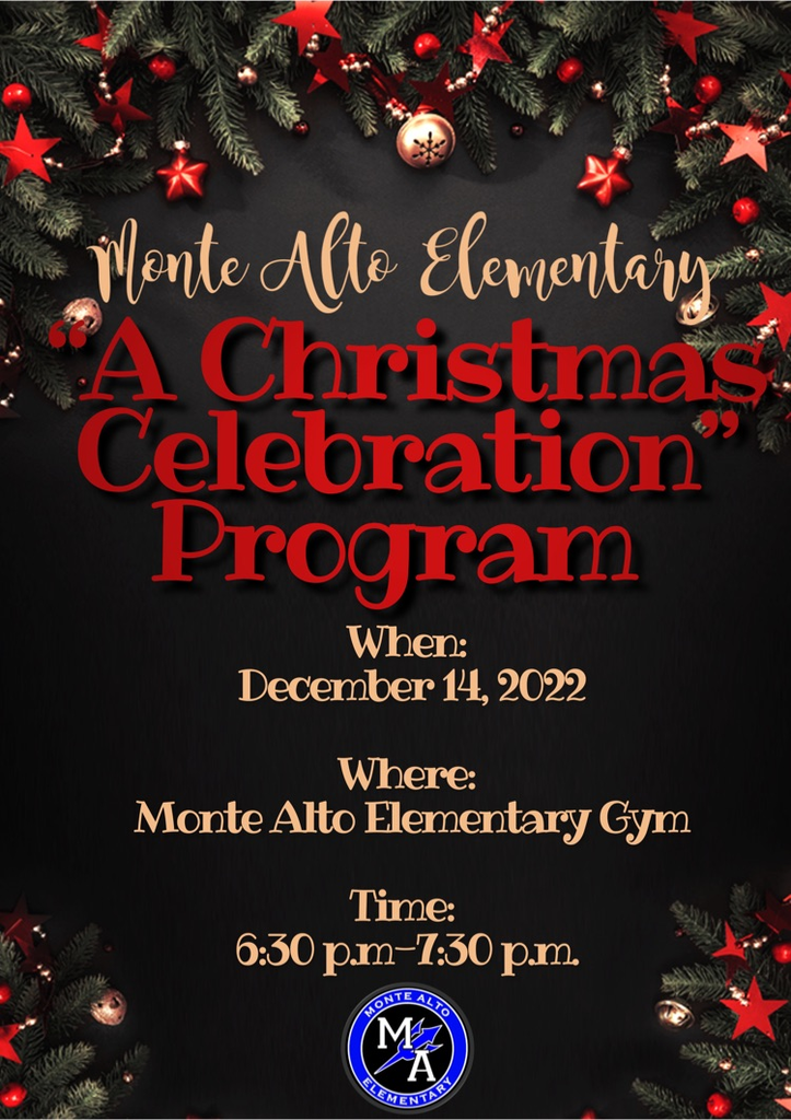Monte Alto Elementary’s “A Christmas Celebration” Program will be on December 14, 2022 at the Monte Alto Elementary gym from 6:30 p.m. to 7:30 p.m.